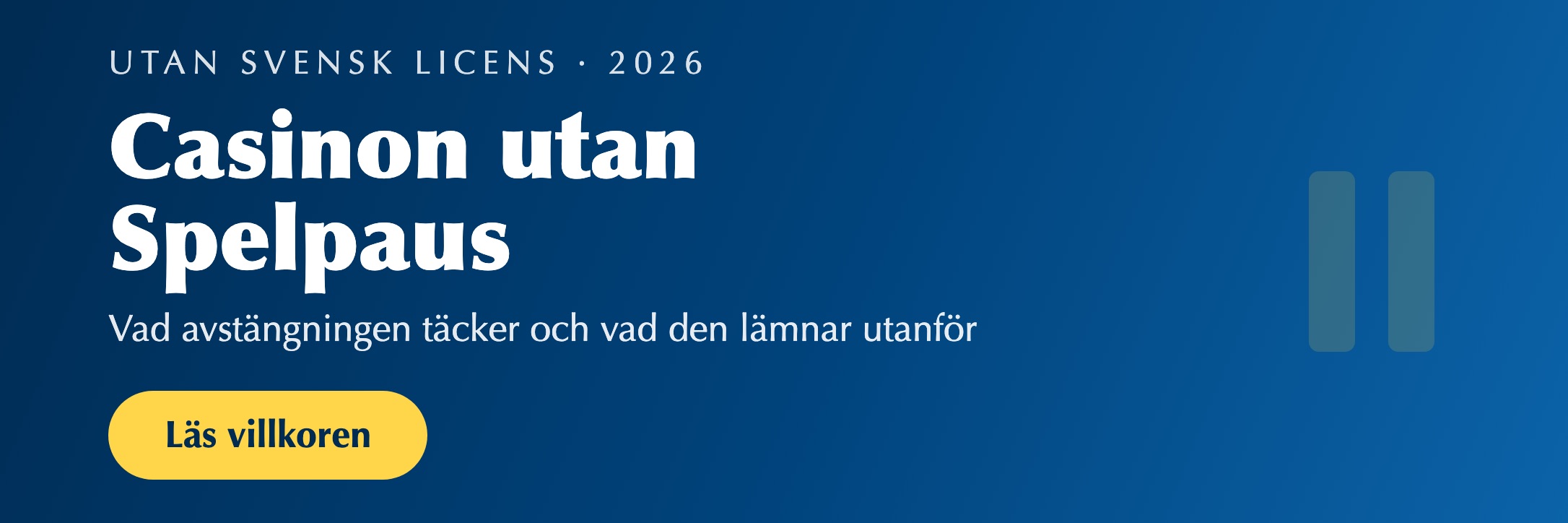 Casinon utan Spelpaus 2026: Vad Som Gäller